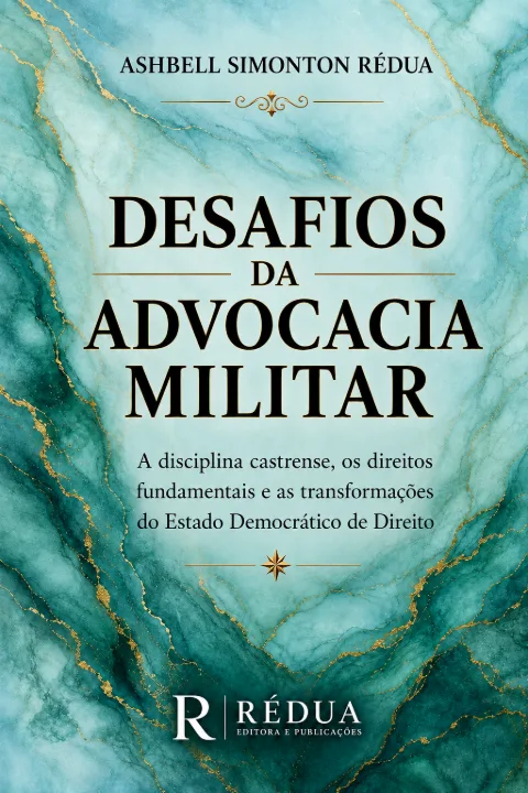 Capa de DESAFIOS DA ADVOCACIA MILITAR:  A disciplina castrense, os direitos fundamentais e as transformações do Estado Democrático de Direito