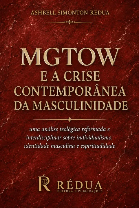 Capa de 	MGTOW E A CRISE CONTEMPORÂNEA DA MASCULINIDADE: uma análise teológica reformada e interdisciplinar sobre individualismo, identidade masculina e espiritualidade