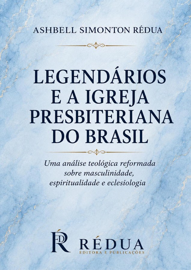 Capa do e-book Legendários e a Igreja Presbiteriana do Brasil